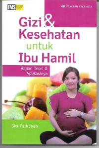 Image of Gizi & Kesehatan untuk Ibu Hamil: Kajian Teori & Aplikasinya