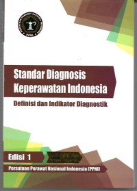 Image of Standart Diagnosis Keperawatan Indonesia: Definisi dan Indikator Diagnostik ed.1 cetakan III (revisi)
