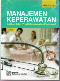 Image of Manajemen Keperawatan=Aplikasi dalam Praktik Keperawatan Profesional