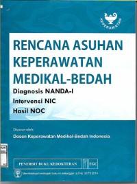 Image of Rencana Asuhan Keperawatan Medikal-Bedah:Diagnosis NANDA-I Intervensi NIC Hasil NOC