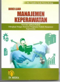 Image of Buku Ajar Manajemen Keperawatan: Teori dan Aplikasi Praktek Dilengkapi Dengan Kuisioner Pengkajian Praktek Manajemen Keperawatan